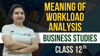 Meaning of Workload Analysis  Business Studies  Class 12  FUNDOO TUTOR [upl. by Villiers973]