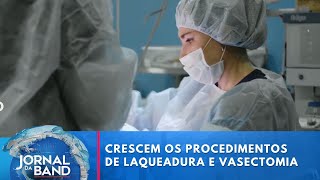 Número de vasectomias e laqueaduras aumentam até 80 no Brasil  Jornal da Band [upl. by Brosy244]