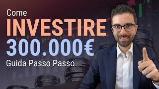 Come Investire 300000€ al Meglio Consigli Super per Proteggere il tuo Patrimonio [upl. by Gnim]