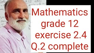 Mathematics grade 12 Exercise 24 Q2 complete [upl. by Anayk]