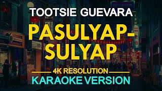 PasulyapSulyap Karaoke  Tootsie Guevara [upl. by Yessak]