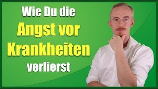 Hypochondrie  Wie Du die Angst vor Krankheiten verlierst [upl. by Bronwyn]