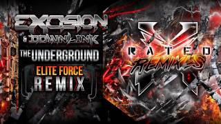 Excision amp Downlink  The Underground Elite Force Remix  X Rated Remixes [upl. by Aikram]