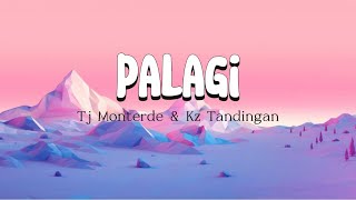 PALAGI Tj Monterde amp Kz Tandingan lyrics video [upl. by Malkin]