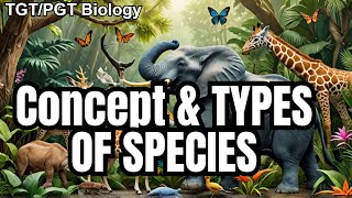 Concept and Types of Species  Part 4  TGT Biology  PGT Biology  LT Grade tgtbiology pgtbiology [upl. by Theodore]