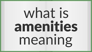 Amenities  meaning of Amenities [upl. by Aisek]