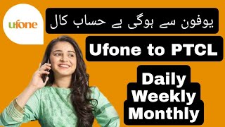 ufone new call packages 2022  Ufone internet packages  daily weekly monthly Ufone PTCL call [upl. by Marron]