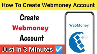 How To Create Webmoney Account  Webmoney Account Kaise banaye [upl. by Ailema]