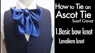 How to tie an Ascot tie cravat 1Basic bow knot Lavaliere knot [upl. by Gerhan795]