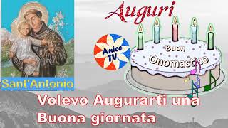 Antonio il Protagonista del Giorno Tanti Auguri di Buon Onomastico 💖 🎁 💋 🎉 🎂 💖❤ AUGURI [upl. by Harold]