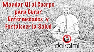 Mandar Qi al Cuerpo 👉 para CURAR Enfermedades [upl. by Hillard]