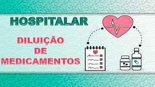 HOSPITALAR  Cálculos para Diluição de Medicamentos [upl. by Drislane]