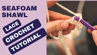 Seafoam Shawl Tutorial Short Rows in Crochet [upl. by Wyatt628]