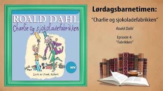 ► Roald Dahl  Charlie og sjokoladefabrikken  Episode 4  Fabrikken [upl. by Kall]