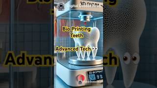 BioPrinting Teeth The Future of Dentistry Unveiled [upl. by Asenad]