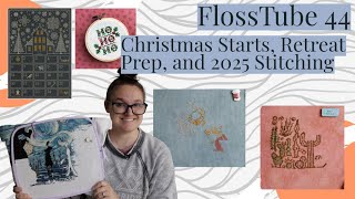 FlossTube 44  Its time for a Retreat And 2025 stitching plans [upl. by Zoes]