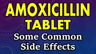 Amoxicillin side effects  common side effects of amoxicillin  amoxicillin tablet side effects [upl. by Adnwahsal78]