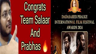 Salaar Part 1 Win Prestigious Film Of The Year Award at Dadasaheb Phalke International Film Festival [upl. by Houston830]