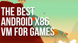 Android VM  The best Android X86 VM for Gaming Performance [upl. by Rhoads]