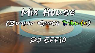 Mix House Bunker Space Tribute  DJ EFFIO [upl. by Stalker]