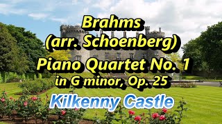 ブラームス『ピアノ四重奏曲第1番』Brahmsarr Schoenberg Piano Quartet No 1 in G minor Op 25 Kilkenny Castle [upl. by Ariaz]