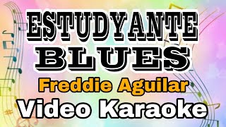 ESTUDYANTE BLUES  FREDDIE AGUILAR  VIDEO KARAOKE  FEAT KARAOKE MASTER [upl. by Ecinnaj144]