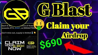 G Blast Airdrop Free 690 Claim  G Blast Airdrop Free  GBlast New Airdrop [upl. by Nirret440]