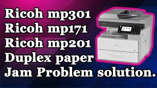 Ricoh mp301 Savin mp301spf duplex paper jam problem solution  Ricoh mp171 mp201 duplex not working [upl. by Higley]