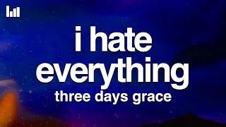 Three Days Grace  I Hate Everything About You Lyrics [upl. by Cardinal586]