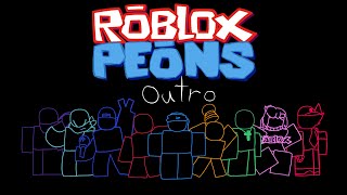 Roblox Peons  OutroCredits [upl. by Lyndell319]