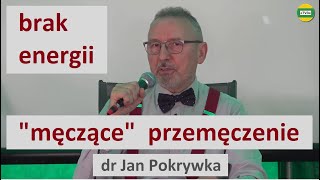 Przemęczenie  wyczerpanie i brak energii dr Jan Pokrywka [upl. by Akihsal292]