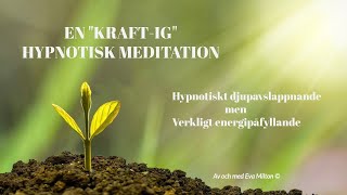 En quotkraftigquot hypnotisk meditation för hopp energi och djup djup vila [upl. by Chita728]