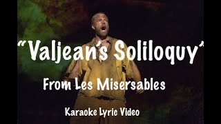 Valjeans Soliloquy Karaoke Lyric Video [upl. by Eninahpets]