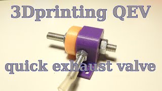 3D printing QEV valve  it works but  unexpected problem from plastic [upl. by Ahsenahs]