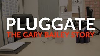 PLUGGATE The SHOCKING Gary Bailey Story [upl. by Audy]