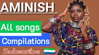 Aminish  All songs 🎧🔥collections compilations 2024 Sierra Leone music 🇸🇱 Salonemusics [upl. by Suixela]