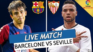 🔴 BARCELONE  SEVILLE LIVE  🚨GROS CHOC POUR LE BARCA AVANT LA LDC  🔥FELIX FACE A RAMOS  LIGA [upl. by Korenblat965]