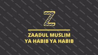 Zaadul Muslim  Ya Habib Ya Habib Lafadz [upl. by Brote]