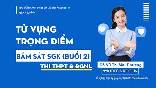 TỪ VỰNG TRỌNG ĐIỂM BÁM SÁT SGK  THEO ĐỊNH HƯỚNG THI THPT amp ĐGNL NĂM 2025 BUỔI 2 [upl. by Adnoel]