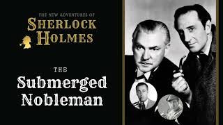 Sherlock Holmes Radio The Submerged Nobleman  Basil Rathbone Nigel Bruce Conway Stanley [upl. by Ahserkal857]