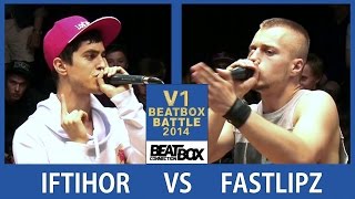 FASTLIPZ vs IFTIHOR  V1 Beatbox Battle 2014  FINAL [upl. by Nikolos]