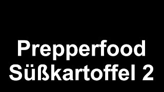 Prepperfood Süßkartoffel 2 [upl. by Tayyebeb]