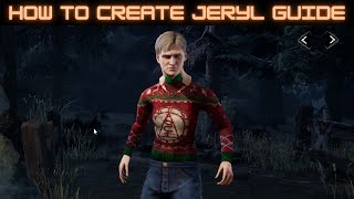 How to Make Jeryl Guide  Dead by Daylight [upl. by Hesketh]