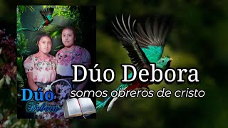 Duo Debora  Somos obreros de cristo [upl. by Nedrob305]