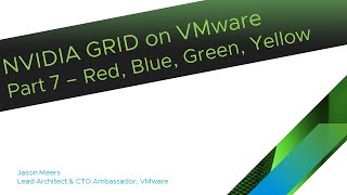 NVIDIA GRID on VMware Part7  Red Blue Green Yellow ESXi 65 GRID K2 Jason Meers [upl. by Goodrich]