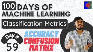 Accuracy and Confusion Matrix  Type 1 and Type 2 Errors  Classification Metrics Part 1 [upl. by Euginom323]