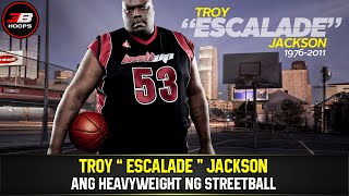 TROY ESCALADE JACKSON  ANG HEAVYWEIGHT NG STREETBALL [upl. by Paul]