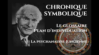 Chronique symbolique 2 Plan dindividuation et le glossaire [upl. by Orenid]