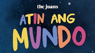 Atin Ang Mundo ver4  Lyric Video  The Juans [upl. by Riane]