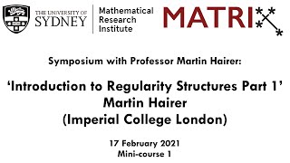 Martin Hairer Minicourse 1 Introduction to Regularity Structures [upl. by Refitsirhc]